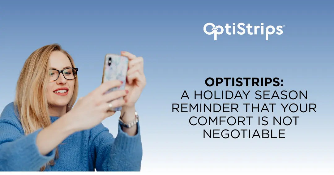 Holiday-themed OptiStrips blog cover emphasizing that your comfort is essential and non-negotiable.