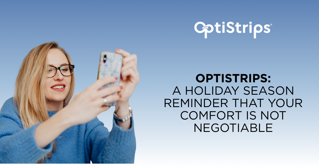 Holiday-themed OptiStrips blog cover emphasizing that your comfort is essential and non-negotiable.